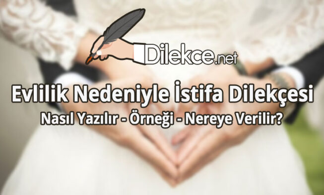 Evlilik Nedeniyle İstifa Dilekçesi img