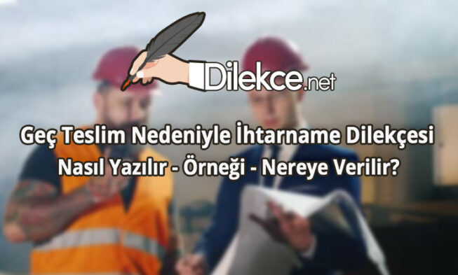 Geç Teslim Nedeniyle İhtarname img