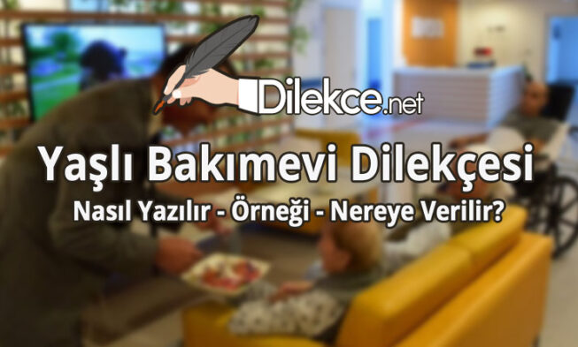 Yaşlı Bakımevi Dilekçesi img