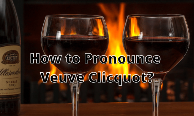 How to Pronounce Veuve Clicquot? ⏬👇 img